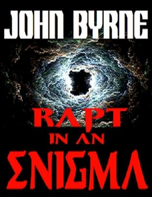 "Rapt In an Enigma" - "A True-life Tale of the Paranormal Unlike Any You Have Read Before"