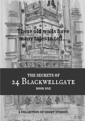 The Secrets of 24 Blackwellgate