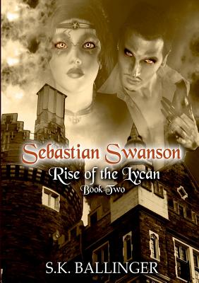 Sebastian Swanson - Rise of the Lycan