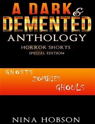 A Dark & Demented Anthology - Horror Shorts - Special Edition