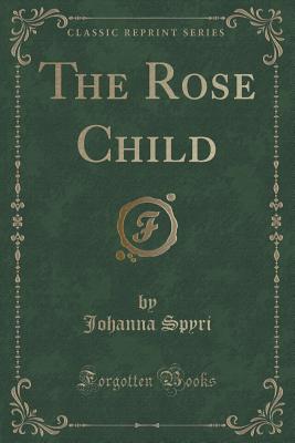 The Rose Child