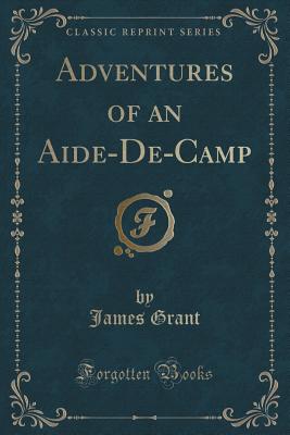 Adventures Of An Aide-De-Camp