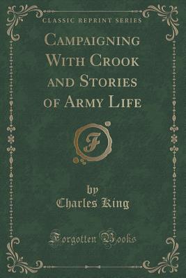 Campaigning with Crook and Stories of Army Life