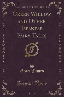 Green Willow and Other Japanese Fairy Tales