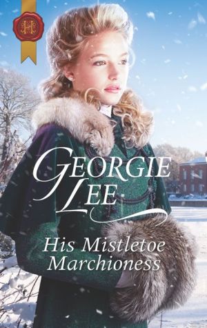 His Mistletoe Marchioness