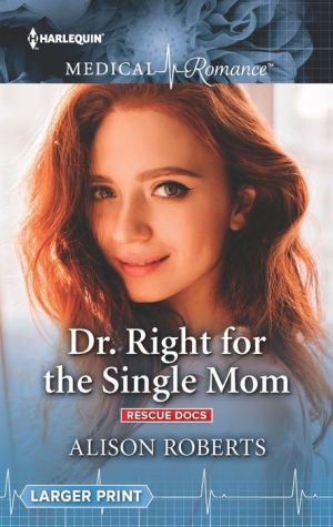 Dr. Right for the Single Mom