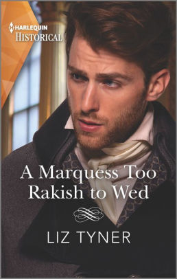 A Marquess too Rakish to Wed