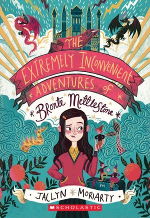 The Extremely Inconvenient Adventures of Bronte Mettlestone