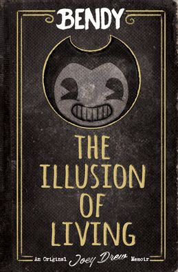 Bendy: The Illusion of Living