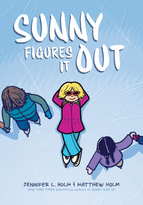 Sunny Figures It Out: A Graphic Novel