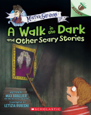 The Walk in the Dark and Other Scary Stories