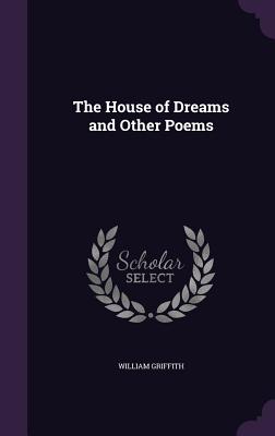 The House Of Dreams And Other Poems