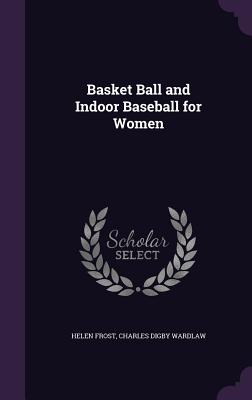 Basket Ball And Indoor Baseball For Women