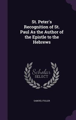 St. Peter's Recognition of St. Paul As the Author of the Epistle to the Hebrews