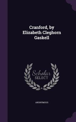 Cranford, by Elizabeth Cleghorn Gaskell