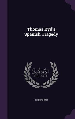 Thomas Kyd's Spanish Tragedy