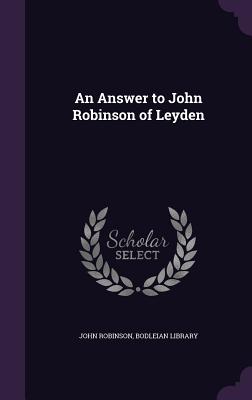 An Answer To John Robinson Of Leyden