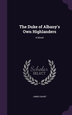 The Duke Of Albany's Own Highlanders