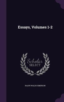 Essays, Volumes 1-2