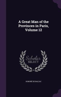 A Great Man of the Provinces in Paris, Volume 12