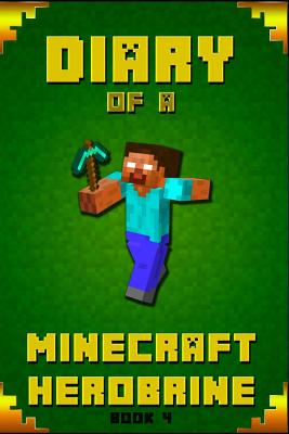 Diary of a Minecraft Herobrine Book 4