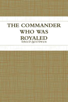 The Commander Who Was Royaled