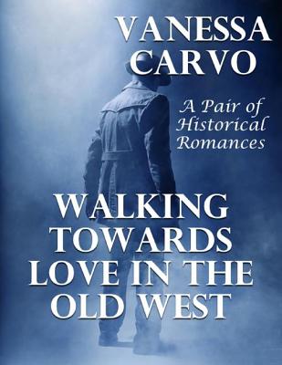 Walking Towards Love In the Old West