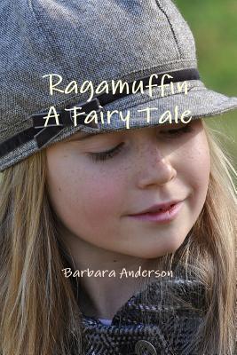 Ragamuffin, a Fairy Tale