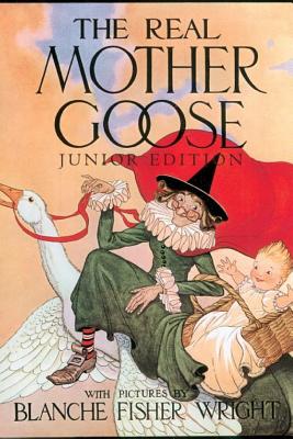 The Real Mother Goose Junior Edition