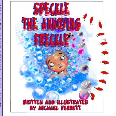 Speckle the Annoying Freckle