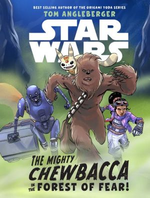 The Mighty Chewbacca in the Forest of Fear