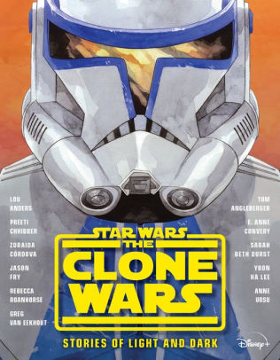 Star Wars: The Clone Wars Anthology: Stories of Light and Dark