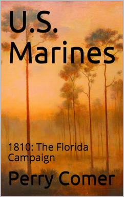 U.S. Marines 1810: Florida Campaign