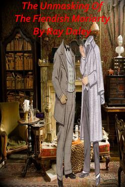 The Unmasking Of The Fiendish Moriarty