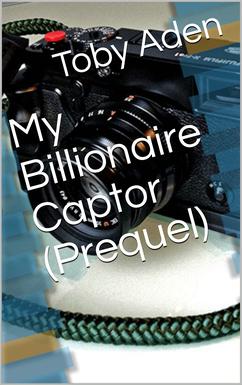 My Billionaire Captor