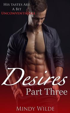 Desires Part Three