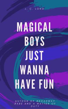 Magical Boys Just Wanna Have Fun