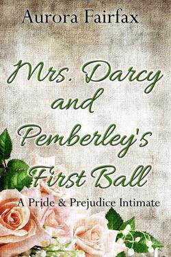 Mrs. Darcy and Pemberley's First Ball