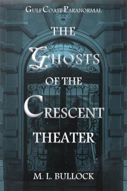 The Ghosts of the Crescent Theater