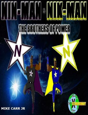 Nin-Man & Nik-Man The Brothers of Power