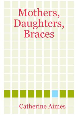 Mothers, Daughters, Braces