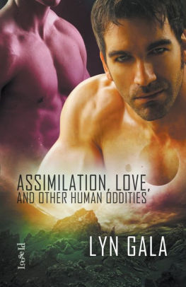 Assimilation, Love, and Other Human Oddities