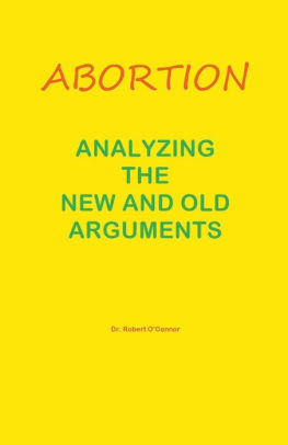 Abortion--Analyzing the New and Old Arguments