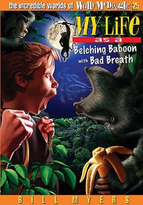 My Life as a Belching Baboon with Bad Breath