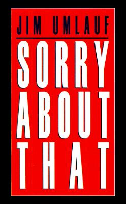 Sorry About That