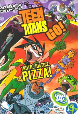 Teen Titans Go!: Truth, Justice, Pizza