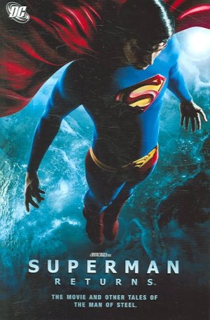 Superman Returns: The Movie & Other Tales of the Man of Steel