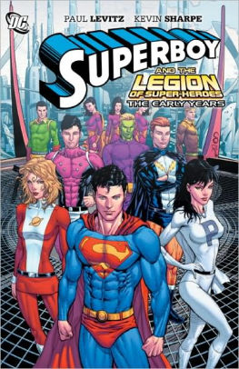 Superboy and the Legion of Super-Heroes: The Early Years