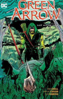 Green Arrow by Mike Grell Vol. 6: Last Action Hero