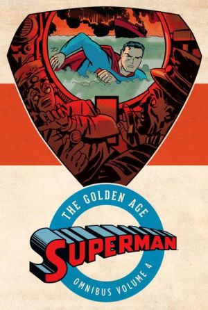 Superman: The Golden Age Omnibus Vol. 4